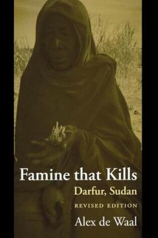 Cover of Famine That Kills: Darfur, Sudan. Oxford Studies in African Affairs.