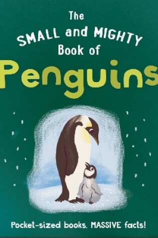 Cover of The Small and Mighty Book of Penguins