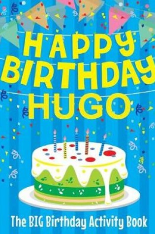 Cover of Happy Birthday Hugo - The Big Birthday Activity Book