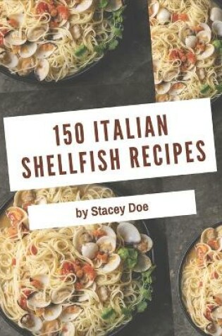 Cover of 150 Italian Shellfish Recipes