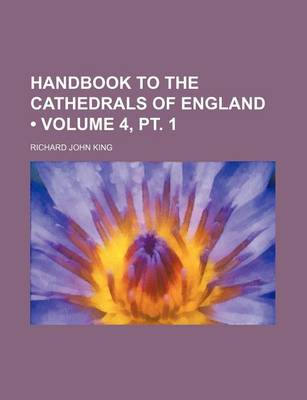 Book cover for Handbook to the Cathedrals of England (Volume 4, PT. 1)
