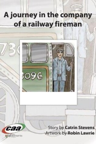 Cover of Journey in the Company Of..., A: A Journey in the Company of a Railway Fireman