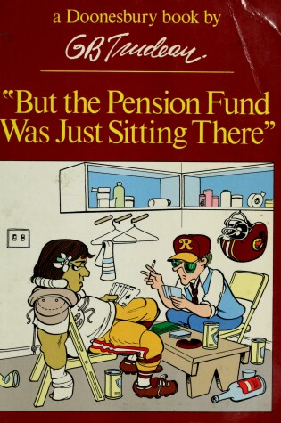 Cover of But the Pension Fund Was Just Sitting There