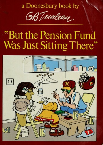 Book cover for But the Pension Fund Was Just Sitting There