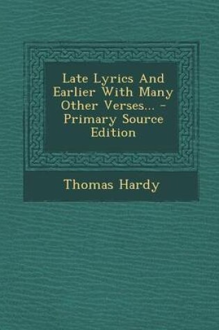 Cover of Late Lyrics and Earlier with Many Other Verses... - Primary Source Edition
