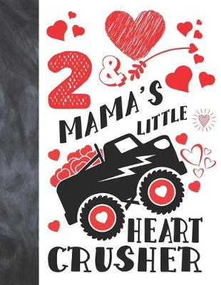 Book cover for 2 & Mama's Little Heart Crusher