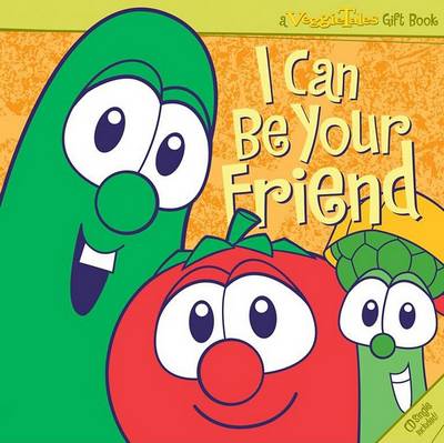 Book cover for VeggieTales I Can Be Your Friend!