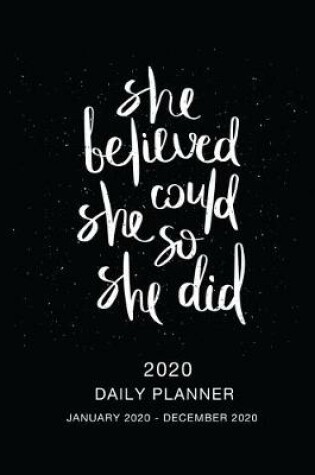 Cover of 2020 Daily Planner She Believed She Could So She Did