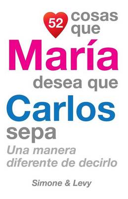 Cover of 52 Cosas Que María Desea Que Carlos Sepa