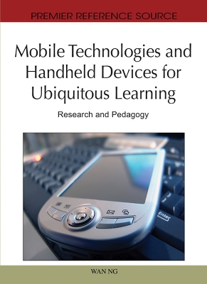 Book cover for Mobile Technologies and Handheld Devices For Ubiquitous Learning: Research and Pedagogy