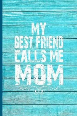 Cover of My Best Friend Calls Me Mom