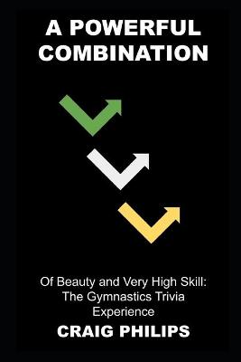 Book cover for A Powerful Combination of Beauty and Very High Skill