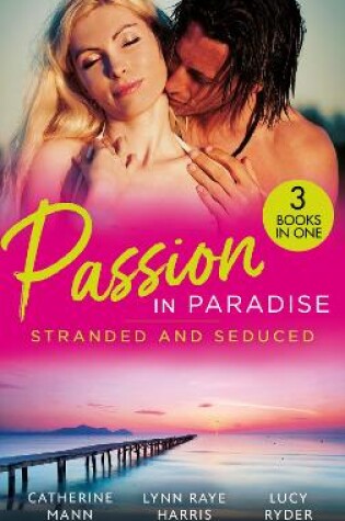 Cover of Passion In Paradise: Stranded And Seduced