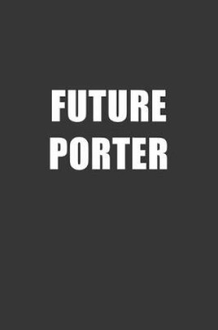 Cover of Future Porter Notebook