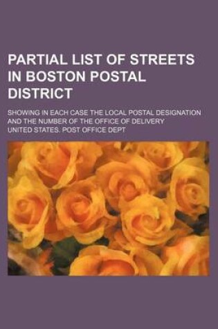 Cover of Partial List of Streets in Boston Postal District; Showing in Each Case the Local Postal Designation and the Number of the Office of Delivery