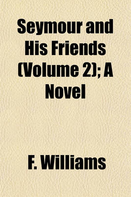 Book cover for Seymour and His Friends (Volume 2); A Novel