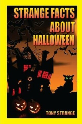 Cover of Strange Facts about Halloween