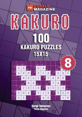 Book cover for Kakuro - 100 Kakuro Puzzles 15x15 (Volume 8)