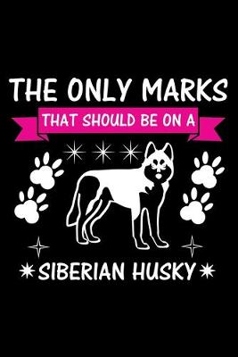 Book cover for The Only Marks That Should Be on A Siberian Husky