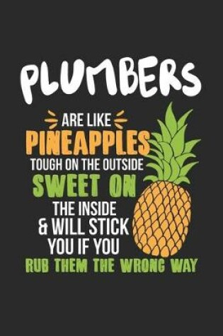 Cover of Plumbers Are Like Pineapples. Tough On The Outside Sweet On The Inside