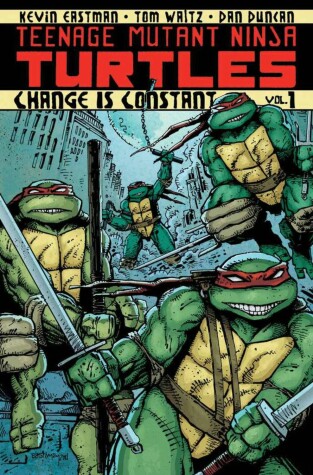 Cover of Teenage Mutant Ninja Turtles Volume 1: Change is Constant