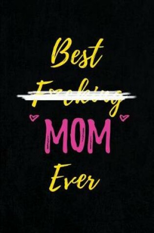 Cover of Best F*cking Mom Ever