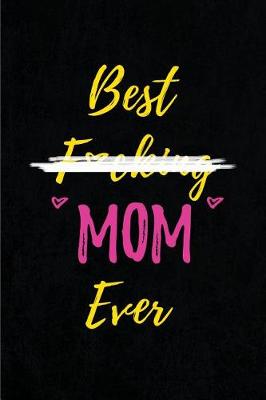 Book cover for Best F*cking Mom Ever