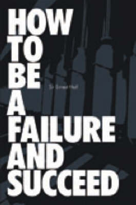 Book cover for How to be a Failure and Succeed