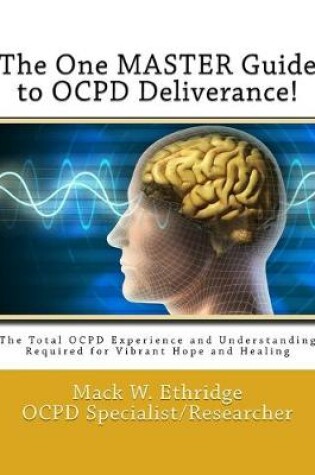 Cover of The One Master Guide to OCPD Deliverance!