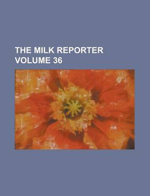 Book cover for The Milk Reporter Volume 36