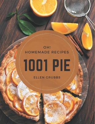 Book cover for Oh! 1001 Homemade Pie Recipes