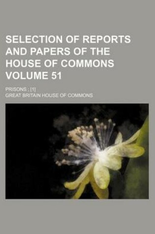 Cover of Selection of Reports and Papers of the House of Commons Volume 51; Prisons; [1]