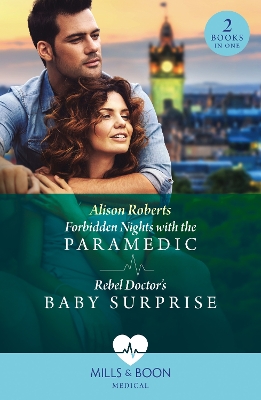 Book cover for Forbidden Nights With The Paramedic / Rebel Doctor's Baby Surprise