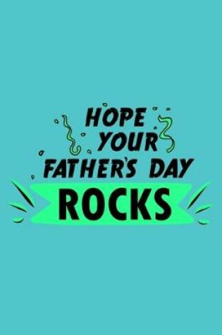 Cover of Hope Your Father's Day Rocks