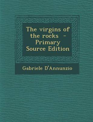 Book cover for The Virgins of the Rocks - Primary Source Edition