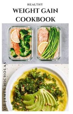 Book cover for Healthy Weight Gain Cookbook