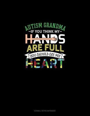 Book cover for Autism Grandma If You Think My Hands Are Full You Should See My Heart