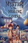 Book cover for The Mystery of the Missing Camera