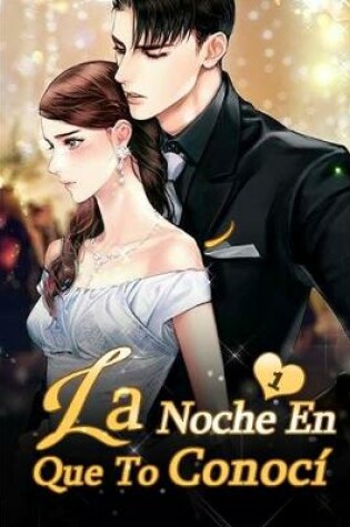 Cover of La Noche En Que Te Conoci 1