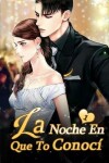 Book cover for La Noche En Que Te Conoci 1