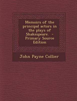 Book cover for Memoirs of the Principal Actors in the Plays of Shakespeare. - Primary Source Edition