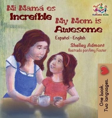 Cover of Mi mamá es increíble My Mom is Awesome