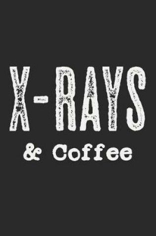 Cover of X-Rays & Coffee