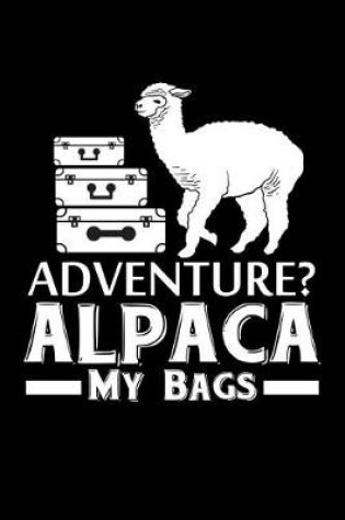 Cover of Adventure ? Alpaca My Bags