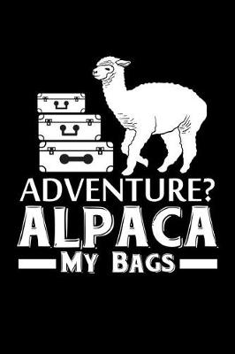 Book cover for Adventure ? Alpaca My Bags