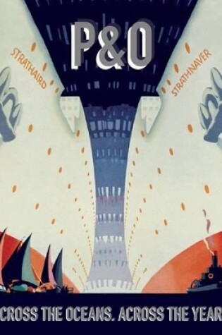 Cover of P & o Across the Oceans, Across the Years