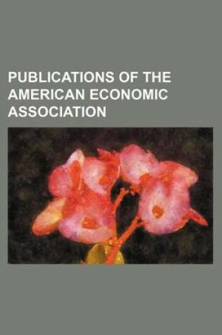 Cover of Publications of the American Economic Association Volume 1