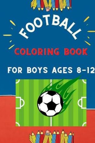 Cover of Football coloring book for boys ages 8-12