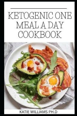 Cover of Ketogenic One Meal a Day Cookbook