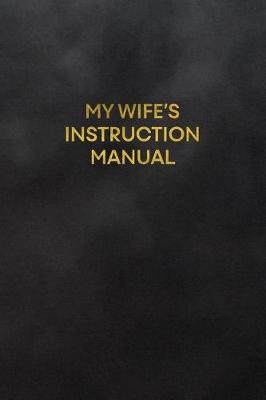 Book cover for My Wife's Instruction Manual